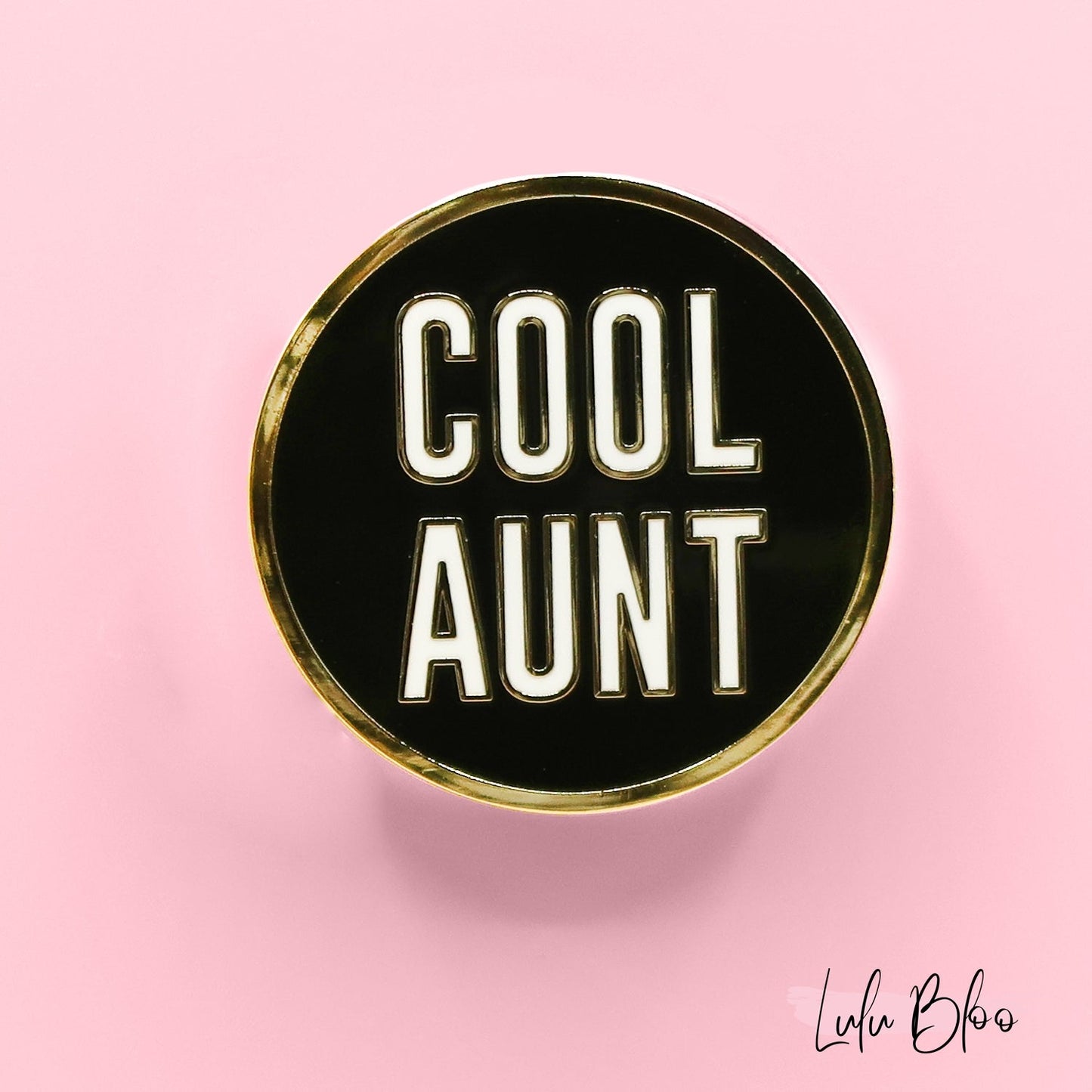 Cool Aunt Brass Lapel Pin in Black or Pink